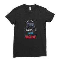 Game Is My Vaccine Ladies Fitted T-shirt | Artistshot