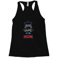 Game Is My Vaccine Racerback Tank | Artistshot