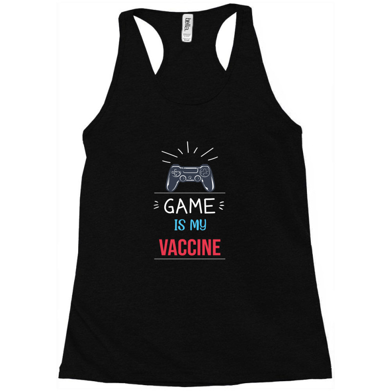 Game Is My Vaccine Racerback Tank by RichardAdams | Artistshot