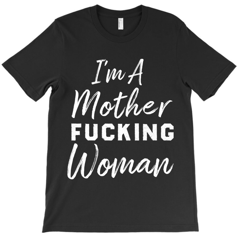 Im A Mother Truckin Womanfunny Mother Womens T-Shirt by LarryArtist | Artistshot