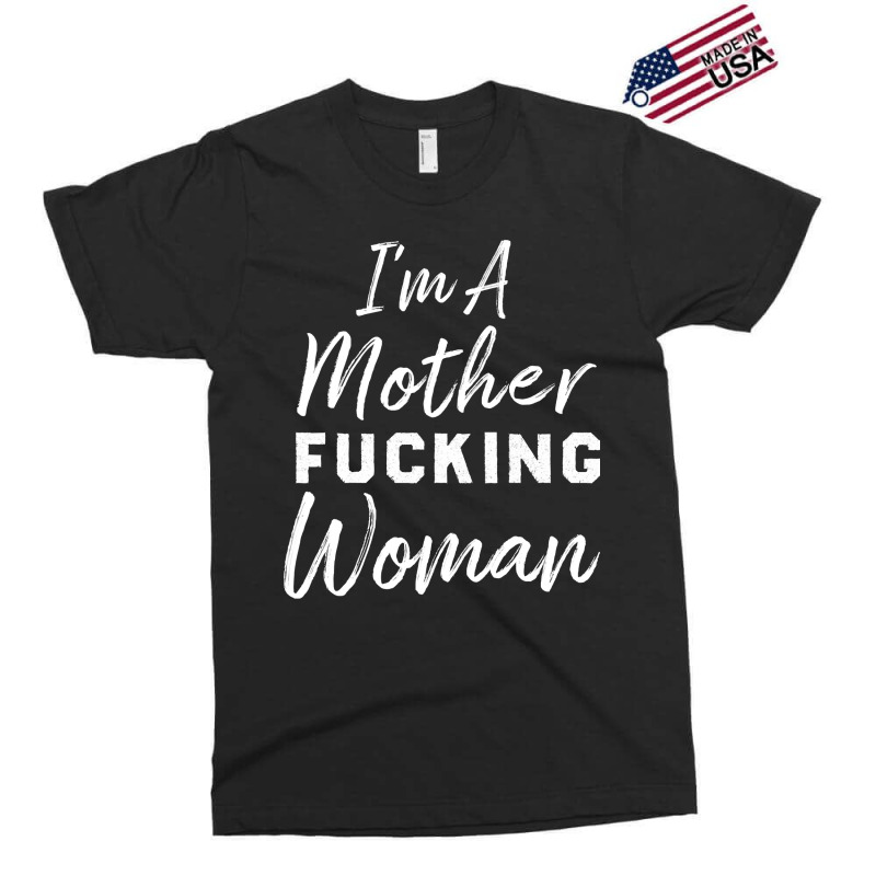 Im A Mother Truckin Womanfunny Mother Womens Exclusive T-shirt by LarryArtist | Artistshot