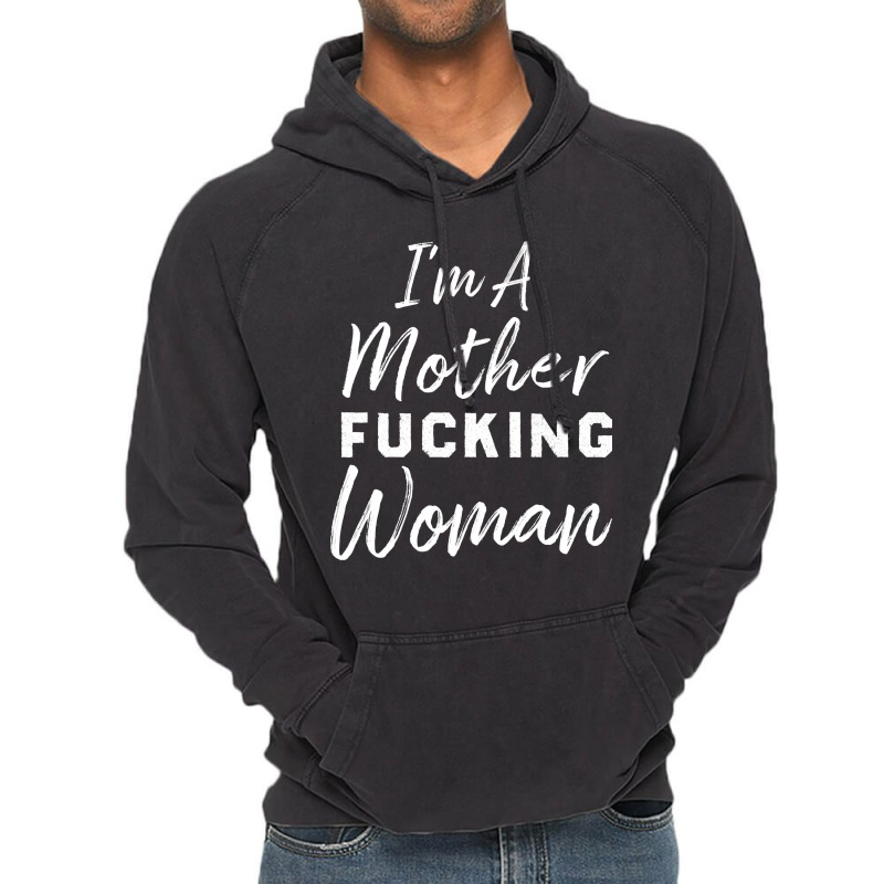 Im A Mother Truckin Womanfunny Mother Womens Vintage Hoodie by LarryArtist | Artistshot