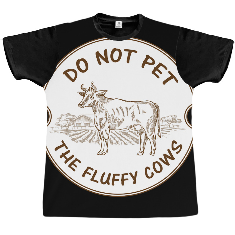 Do Not Pet The Fluffy Cow Classic  Copy Graphic T-shirt | Artistshot