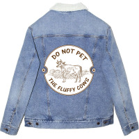 Do Not Pet The Fluffy Cow Classic  Copy Unisex Sherpa-lined Denim Jacket | Artistshot