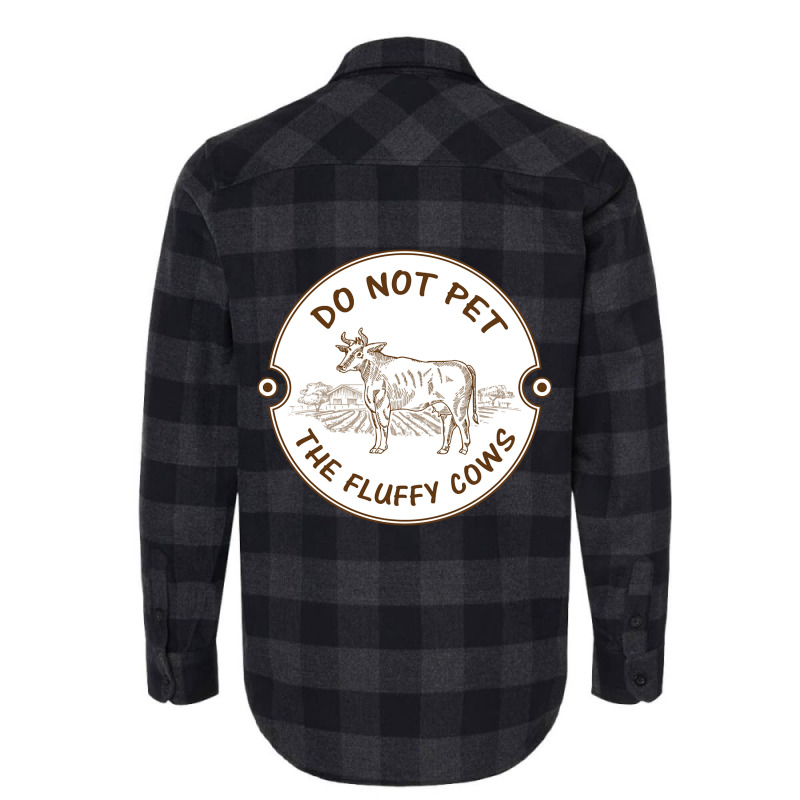 Do Not Pet The Fluffy Cow Classic  Copy Flannel Shirt | Artistshot