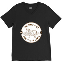 Do Not Pet The Fluffy Cow Classic  Copy V-neck Tee | Artistshot