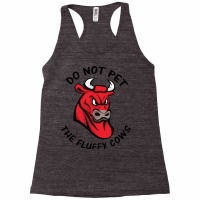 Do Not Pet The Fluffy Cow Classic  Copy Copy Racerback Tank | Artistshot