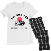 Do Not Pet The Fluffy Cows   Copy Copy Copy Copy Copy Copy Copy Women's Pajamas Set | Artistshot