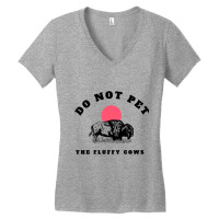 Do Not Pet The Fluffy Cows   Copy Copy Copy Copy Copy Copy Copy Women's V-neck T-shirt | Artistshot