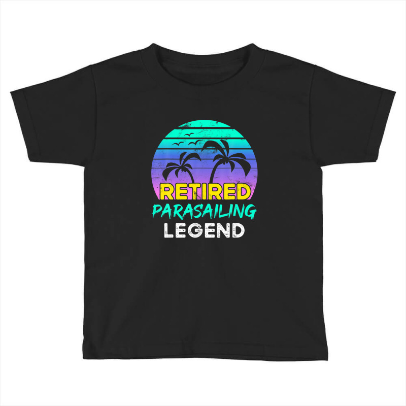 Retired Parasailing Legend Retirement Retro 80's Sunset Toddler T-shirt by brcarjonesyi | Artistshot