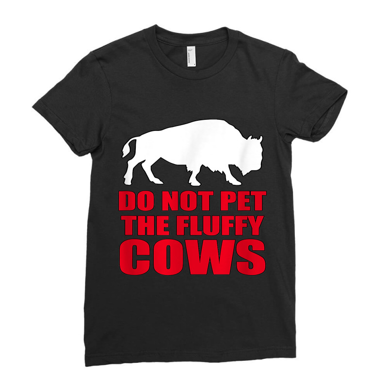 Do Not Pet The Fluffy Cows Classic  Copy Ladies Fitted T-Shirt by JamesArtists | Artistshot