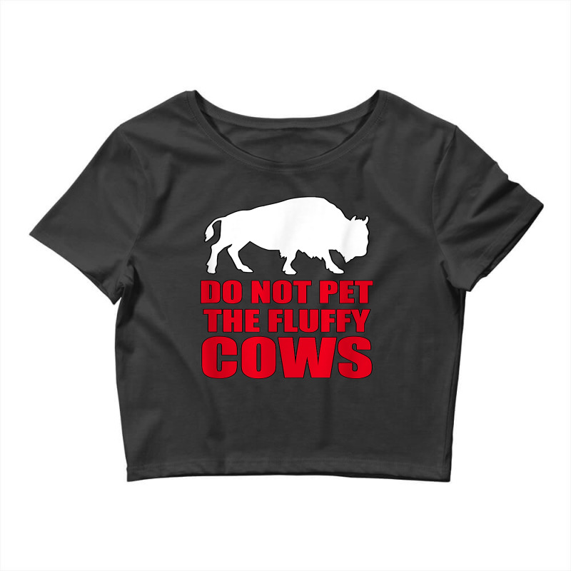 Do Not Pet The Fluffy Cows Classic  Copy Crop Top by JamesArtists | Artistshot