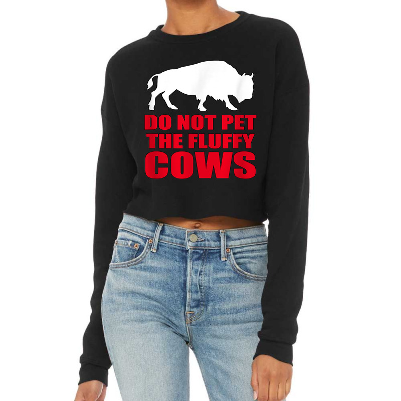 Do Not Pet The Fluffy Cows Classic  Copy Cropped Sweater by JamesArtists | Artistshot