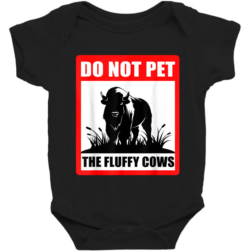 Do Not Pet The Fluffy Cows Classic  Copy Copy Copy Baby Bodysuit by JamesArtists | Artistshot