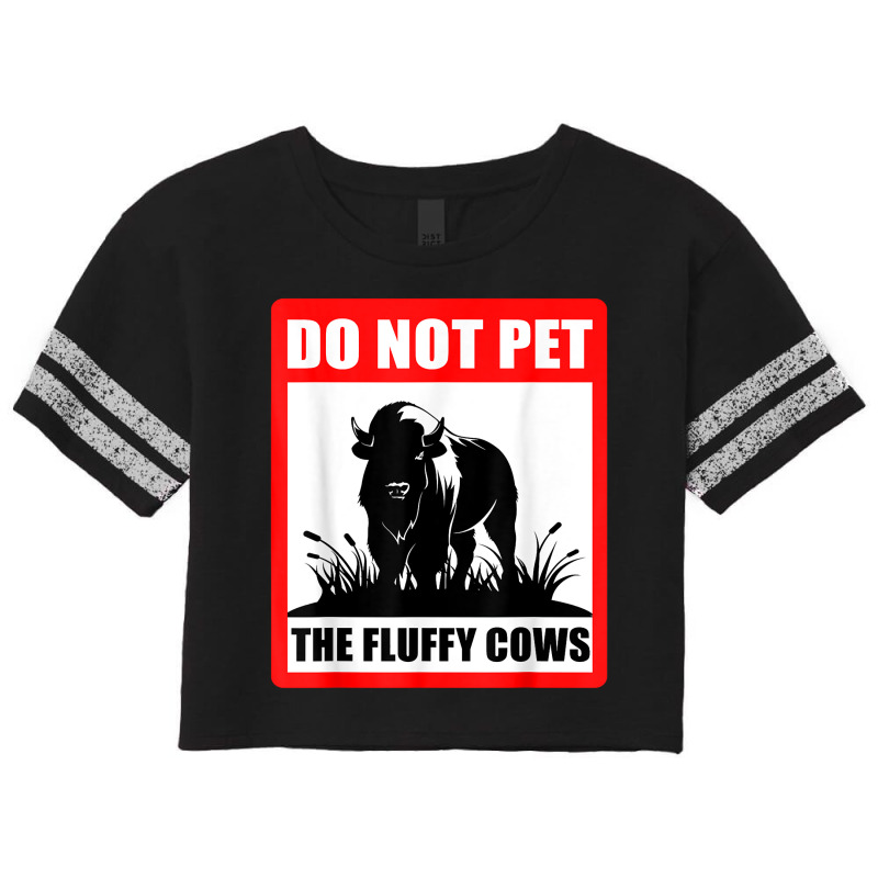 Do Not Pet The Fluffy Cows Classic  Copy Copy Copy Scorecard Crop Tee by JamesArtists | Artistshot