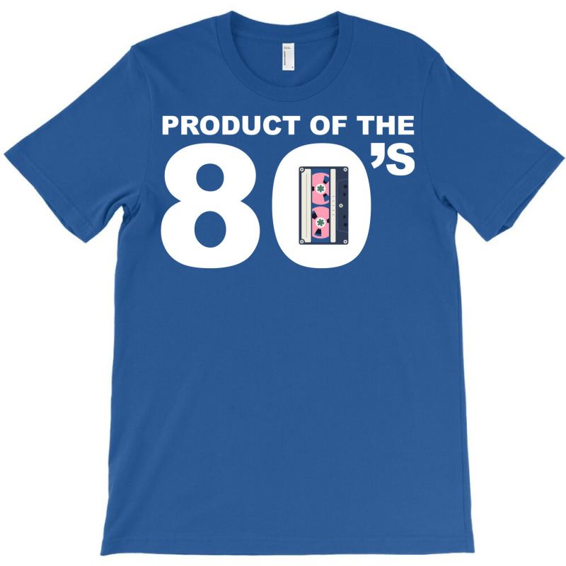 80s  Product Of The 80s  Vintage  80s Tshirt  Vintage  (1) T-Shirt by botitefinos | Artistshot