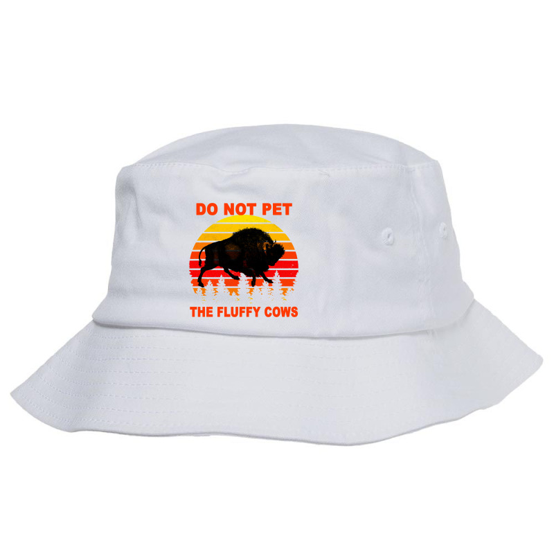 Do Not Pet The Fluffy Cows Classic  Copy Copy Copy Copy Copy Copy Copy Bucket Hat | Artistshot