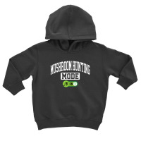 Mushroom Hunting Mode On - Mycologist Mushroom Hunter Toddler Hoodie | Artistshot