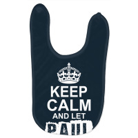 Keep Calm And Let Paul Handle It Baby Bibs | Artistshot