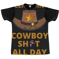 Been Doing Cowboy Shit All Day 1 Classic Graphic T-shirt | Artistshot