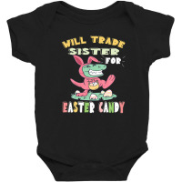 Will Trade Sister For Easter Candy Dinosaur T Rex Bunny Ears Baby Bodysuit | Artistshot