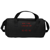 Now I Have A Machine Gun Ho-ho-ho Duffel Bag | Artistshot