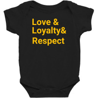 Words Love & Loyalty & Respect Baby Bodysuit | Artistshot