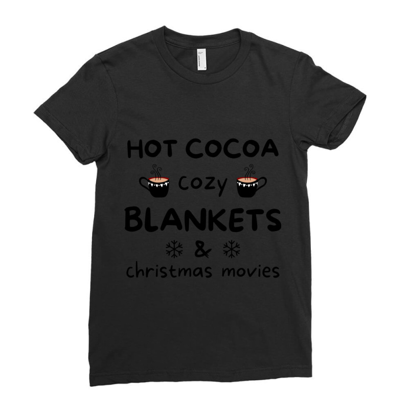 Hot Cocoa Cozy Blankets & Christmas Movies Essential Ladies Fitted T-Shirt by MichaelPaulHaptonstall | Artistshot