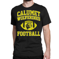 Calumet Wolverines Football Classic T-shirt | Artistshot