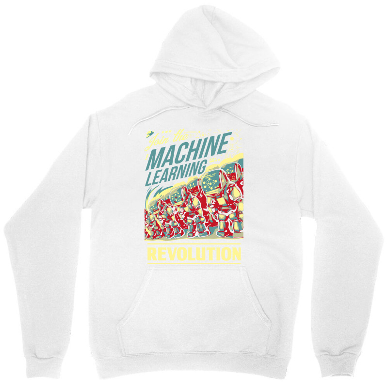 Join The Machine Learning Revolution Unisex Hoodie | Artistshot