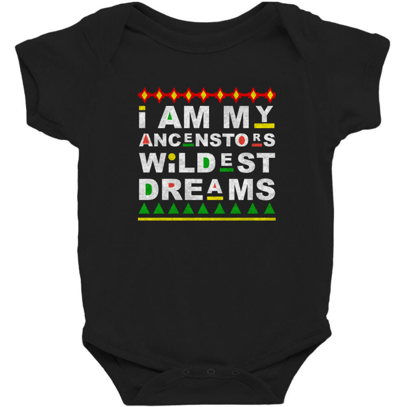 I Am My Ancestors Wildest Dreams Baby Bodysuit by Everiday ART | Artistshot