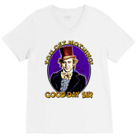 Good Day Sir Wonka Classic V-neck Tee | Artistshot