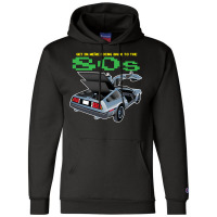 Get In. Were Going Back To The 80s Champion Hoodie | Artistshot