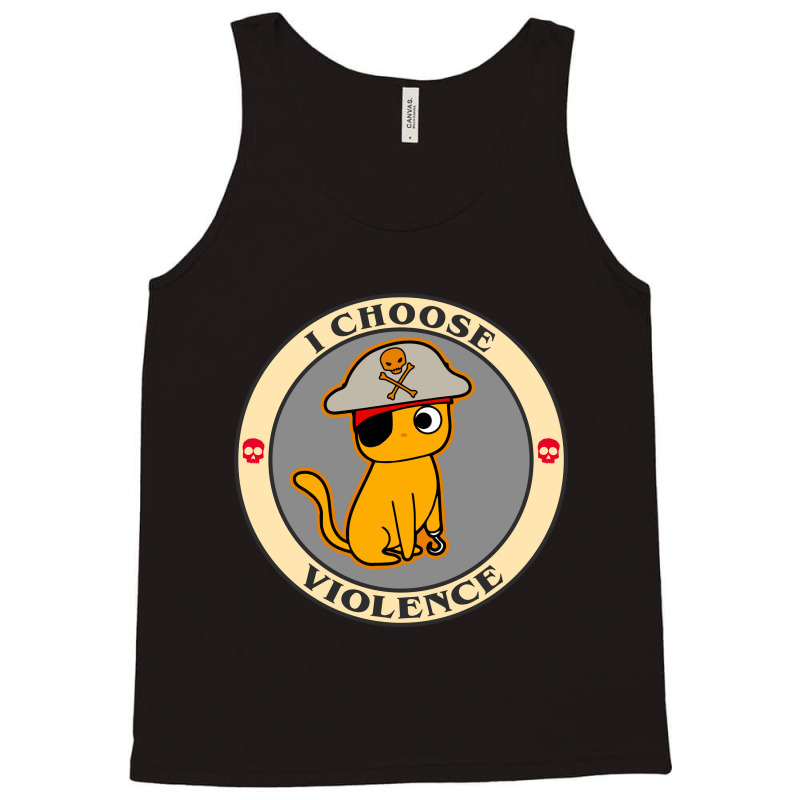 Copy Of I Choose Violence Funny Cat   T Shirt Tank Top | Artistshot