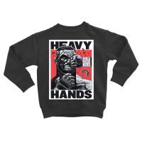 Heavy Hands Graphic By Gian Galang Toddler Sweatshirt | Artistshot