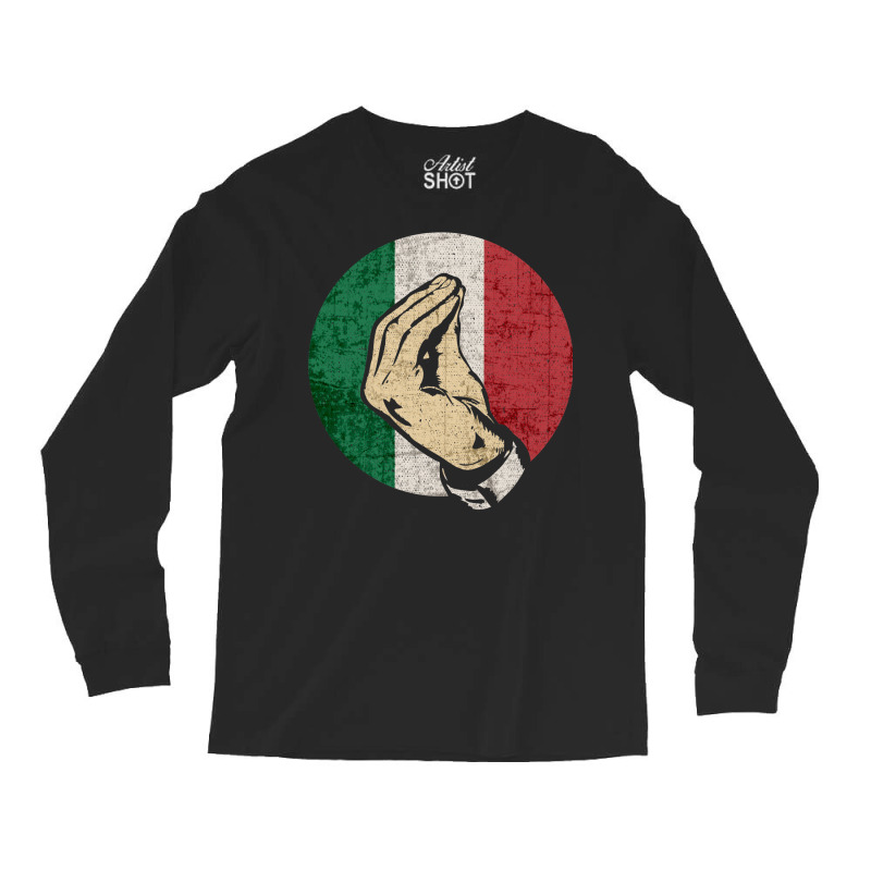 Italian Hand Gesture Sing Language Funny Italy Flag Vintage Long Sleeve Shirts by calceabbane2 | Artistshot