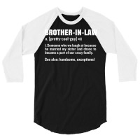 Brother In Law Funny Meaning Brother Gag Gift 3/4 Sleeve Shirt | Artistshot