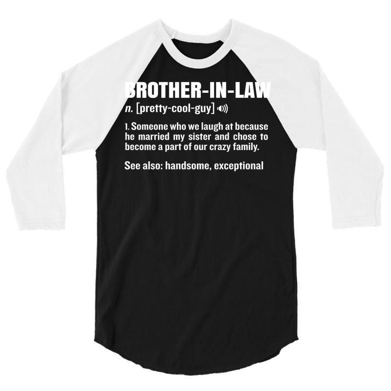 Brother In Law Funny Meaning Brother Gag Gift 3/4 Sleeve Shirt by fieldingnortheast | Artistshot