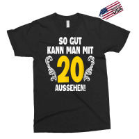 20th Birthday Man 20 Years So Gut Kann Man Mit 20 Aussehen T Shirt Exclusive T-shirt | Artistshot