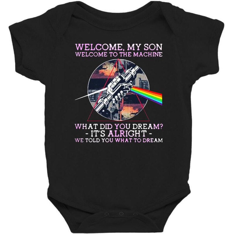 Welcome To The Machine Baby Bodysuit by Just4You | Artistshot