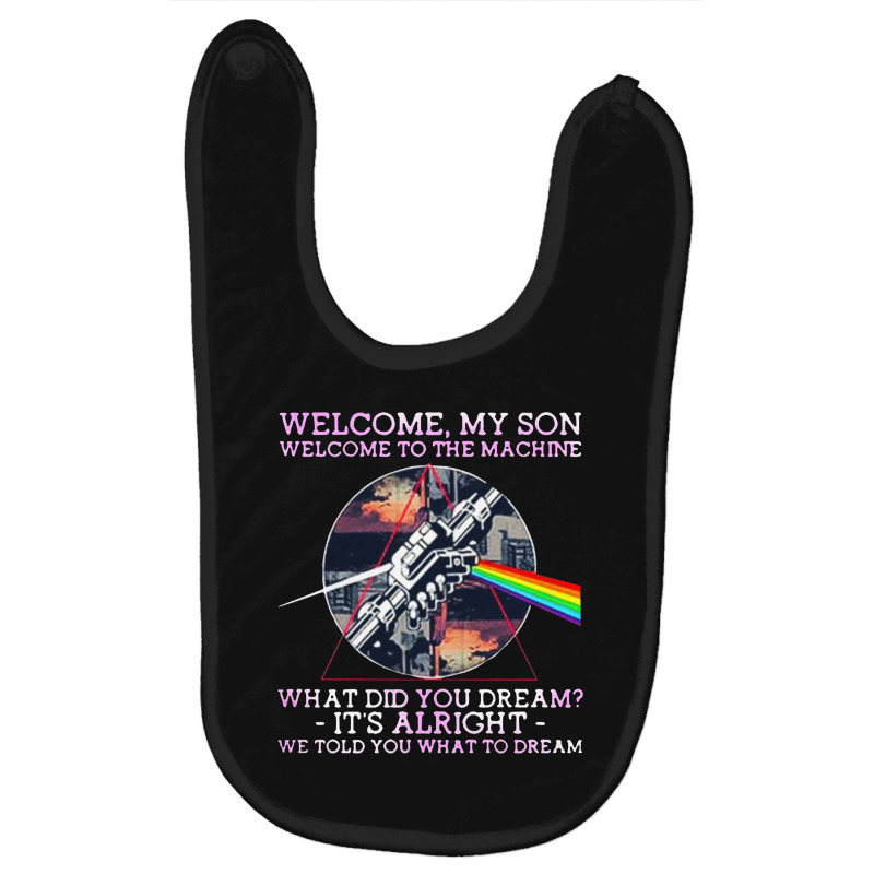 Welcome To The Machine Baby Bibs by Just4You | Artistshot