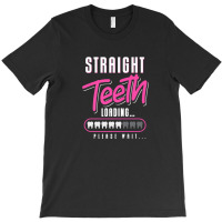 Dental Braces Scrub Straight Teeth Loading Dental T-shirt | Artistshot