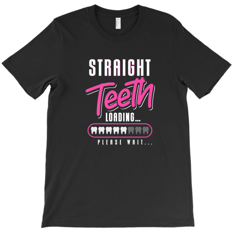 Dental Braces Scrub Straight Teeth Loading Dental T-shirt | Artistshot