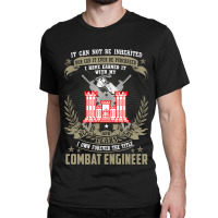 Combat Engineer  , It Can Not Be Inherited Or Purchase Classic T-shirt | Artistshot