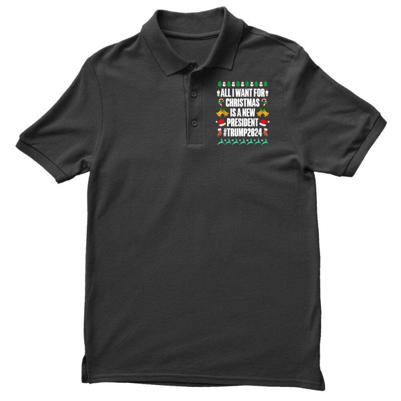 All I Want Is A New President For Christmas Trump 2024 Xmas T Shirt Men's Polo Shirt | Artistshot