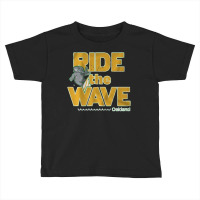 Ride The Wave Oakland Toddler T-shirt | Artistshot