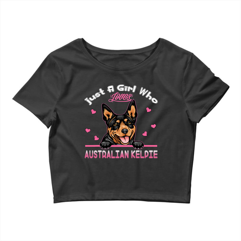 Just A Girl Who Loves Australian Kelpie 262 Crop Top by DEBORAHBOURSSIQUOT | Artistshot