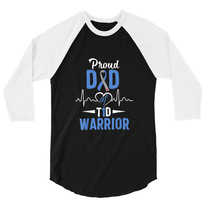 T1d Proud Dad Diabetes Awareness Type 1 Insulin Pancreas 3/4 Sleeve Shirt by JosephWDaniels | Artistshot