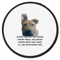 Barley I'll Be Watching You T Shirt Round Patch | Artistshot