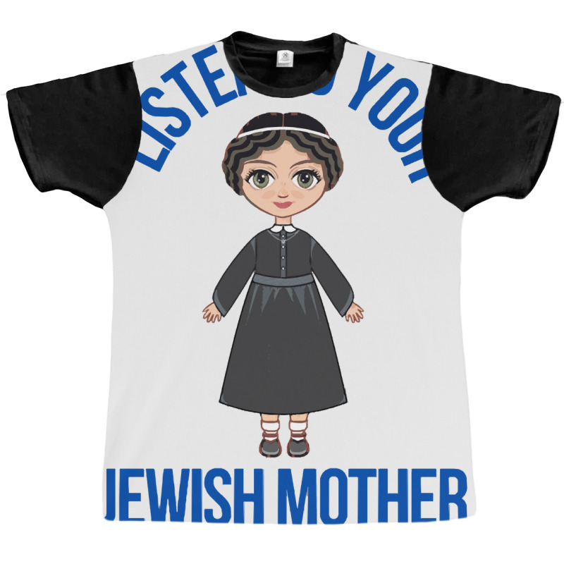 Listen To Your Jewish Mother Funny Cute Jewish Holidays Gift Graphic T-shirt | Artistshot